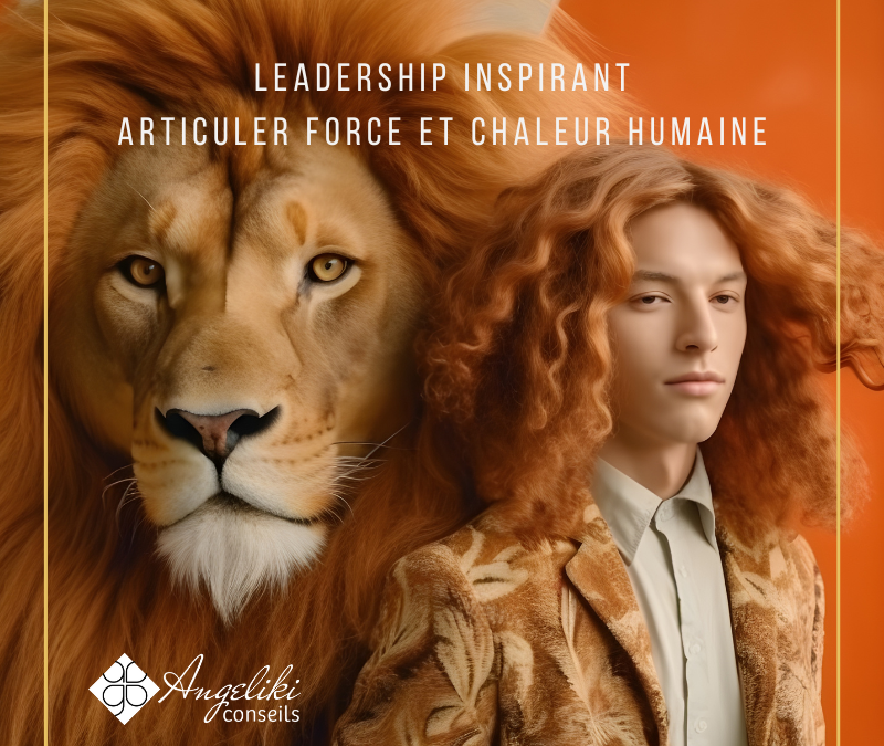 La chaleur humaine : l&rsquo;élément clé du leadership inspirant
