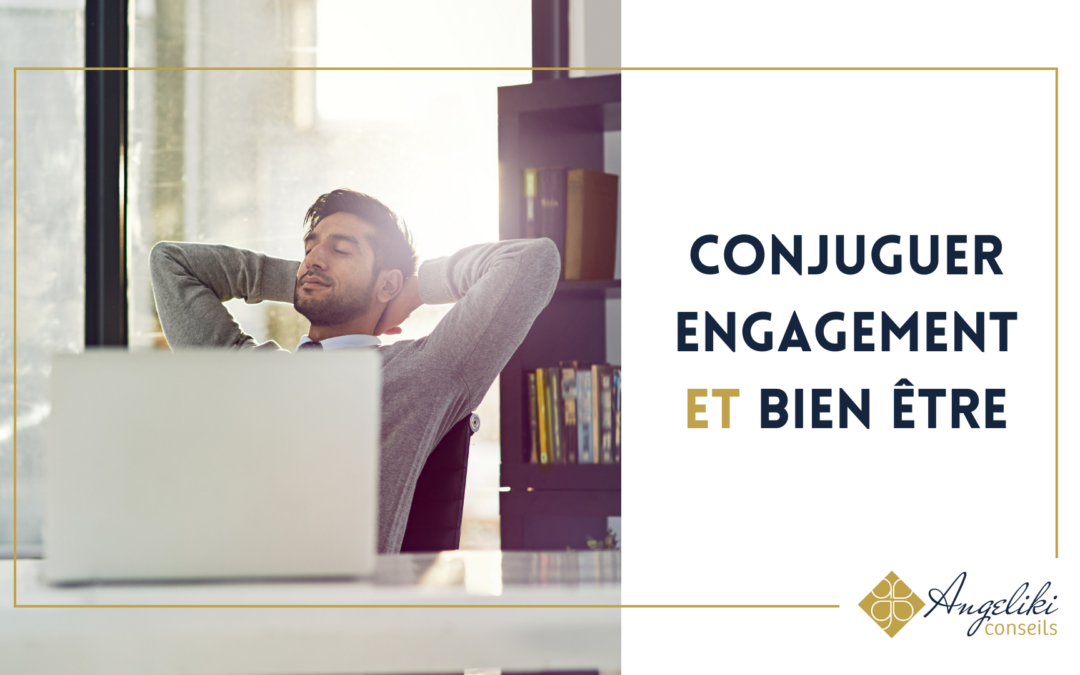 Conjuguer engagement et bien être dans la durée