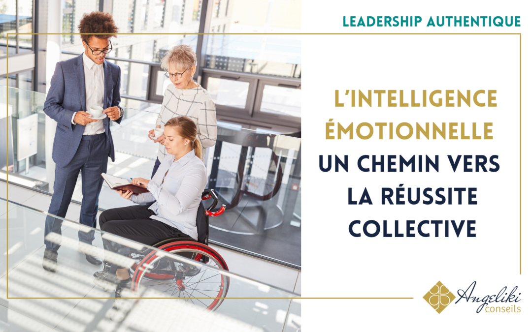 L&rsquo;intelligence émotionnelle : Un chemin vers la réussite collective