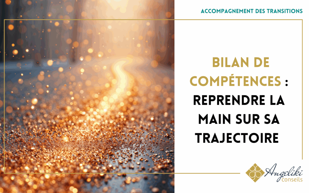 Bilan de compétences : reprendre la main sur sa trajectoire