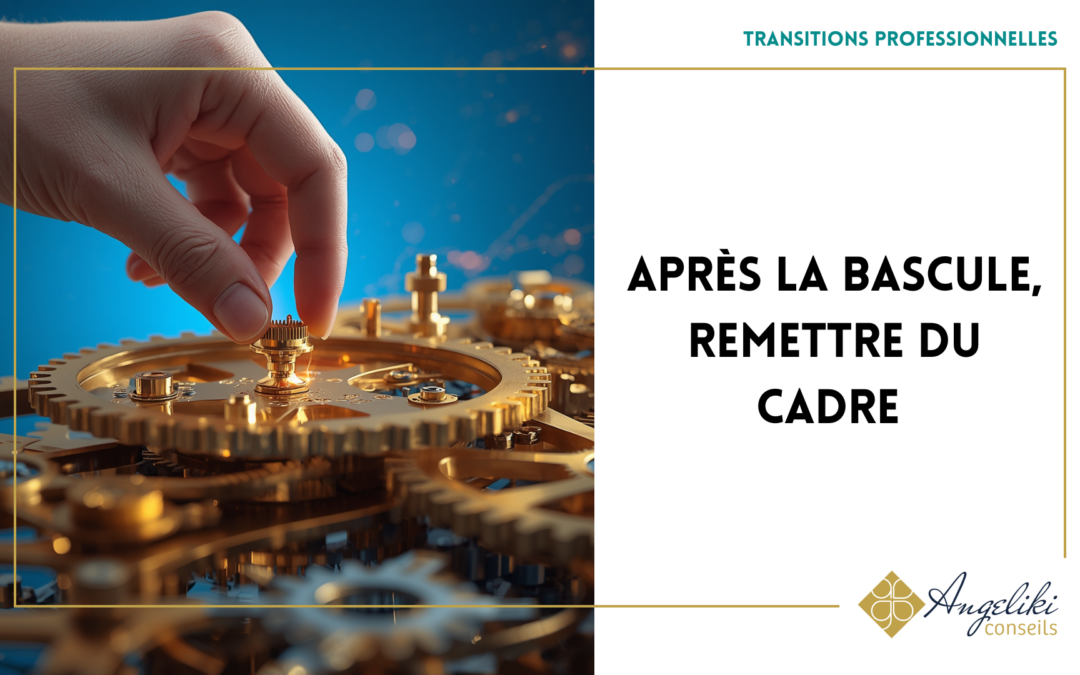 Après la bascule, remettre du cadre