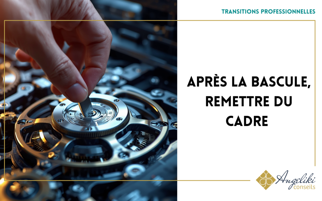 Main ajustant un engrenage mécanique, symbolisant la reconstruction du cadre après une bascule professionnelle – Angeliki Conseils