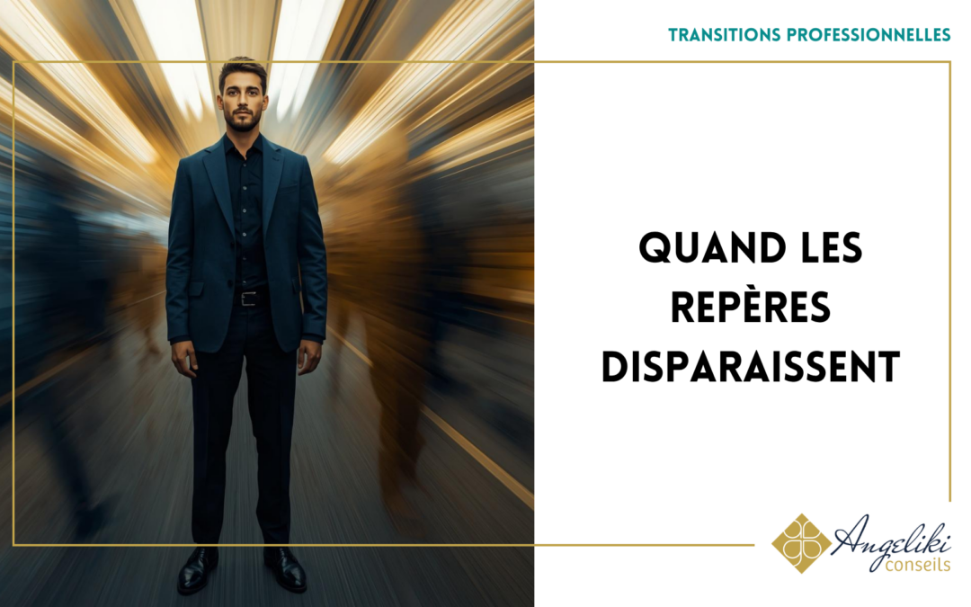 Quand les repères disparaissent
